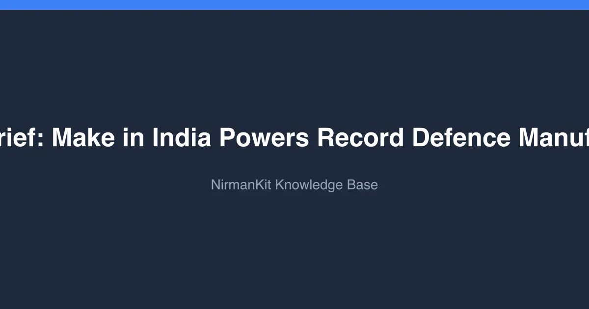 Policy Brief: Make in India Powers Record Defence Manufacturing cover