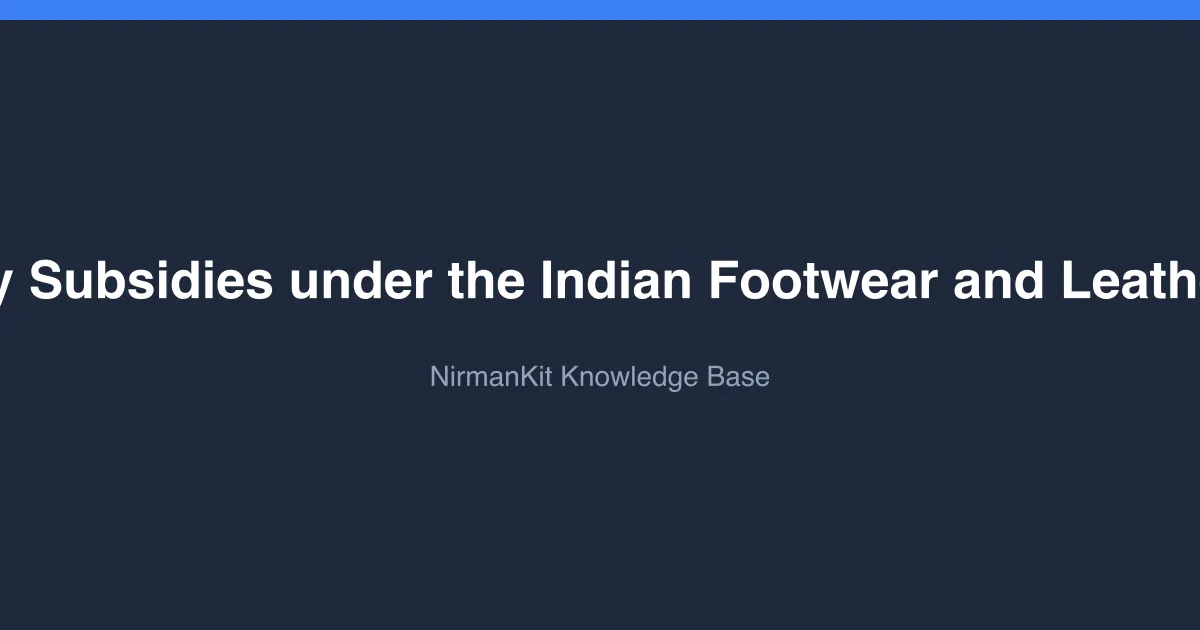Explainer: How to Access Machinery Subsidies under the Indian Footwear and Leather Development Programme (IFLDP) cover