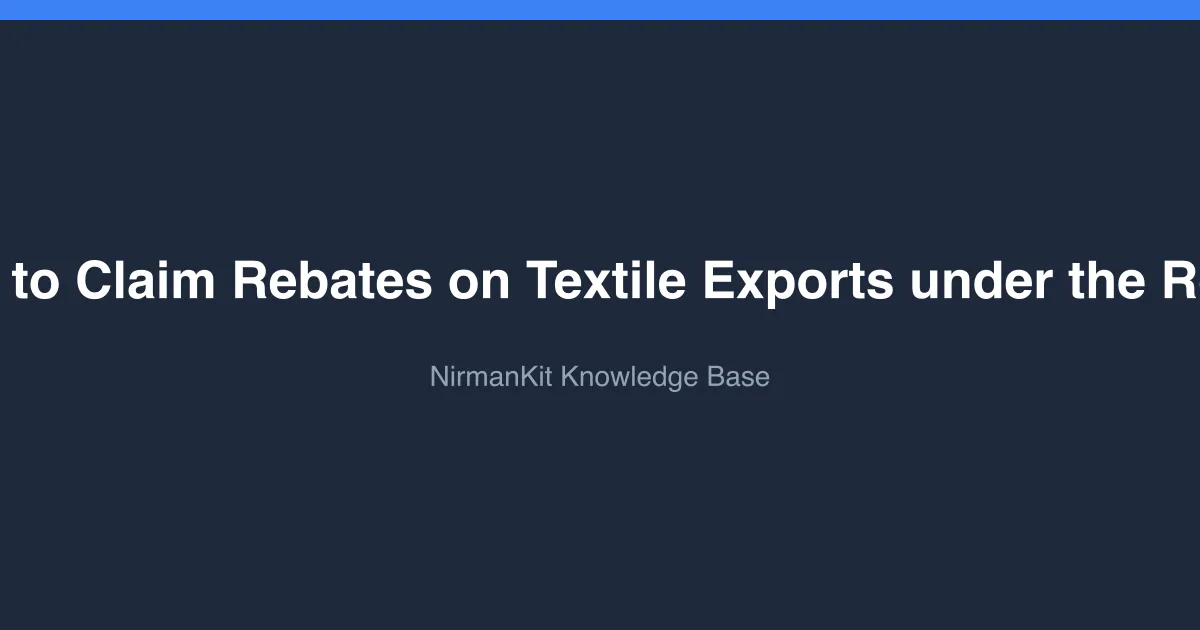 Explainer: How to Claim Rebates on Textile Exports under the RoSCTL Scheme cover