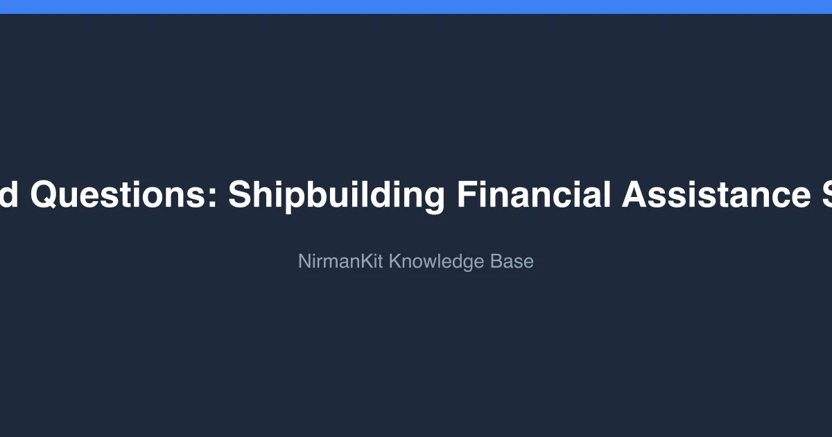 Frequently Asked Questions: Shipbuilding Financial Assistance Scheme (SBFAS) cover